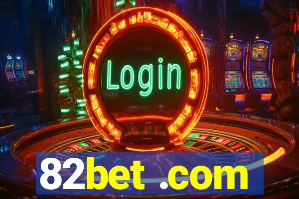 82bet .com